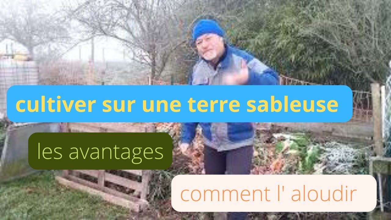 Comment améliorer une terre sableuse ?
