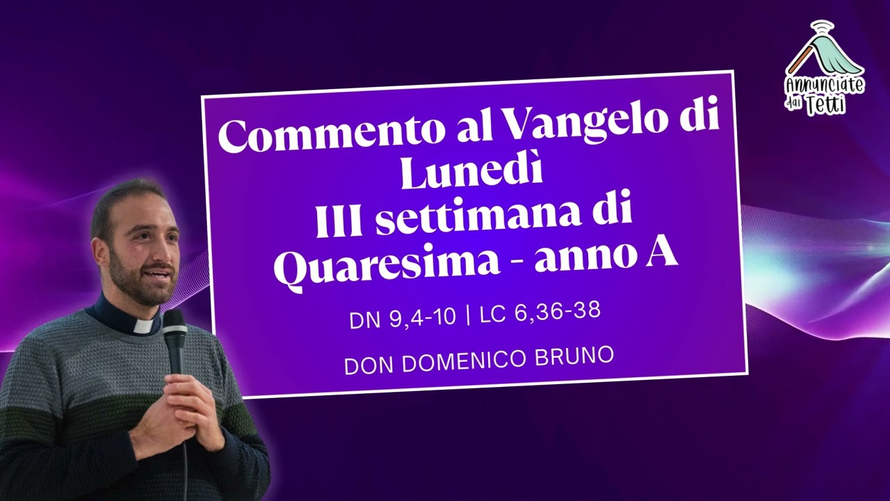 Commento al Vangelo di Lunedì 9 Marzo 2026 - III settimana di Quaresima anno A