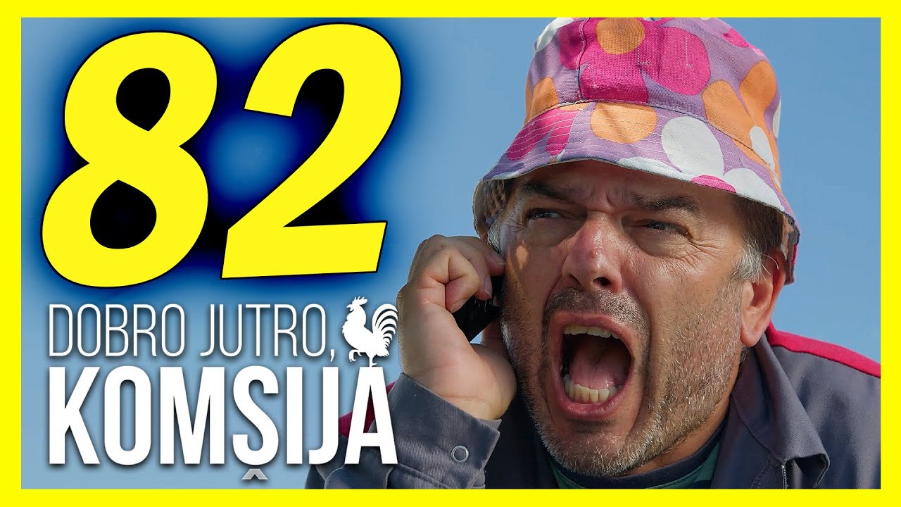 DOBRO JUTRO, KOMŠIJA - EPIZODA 82
