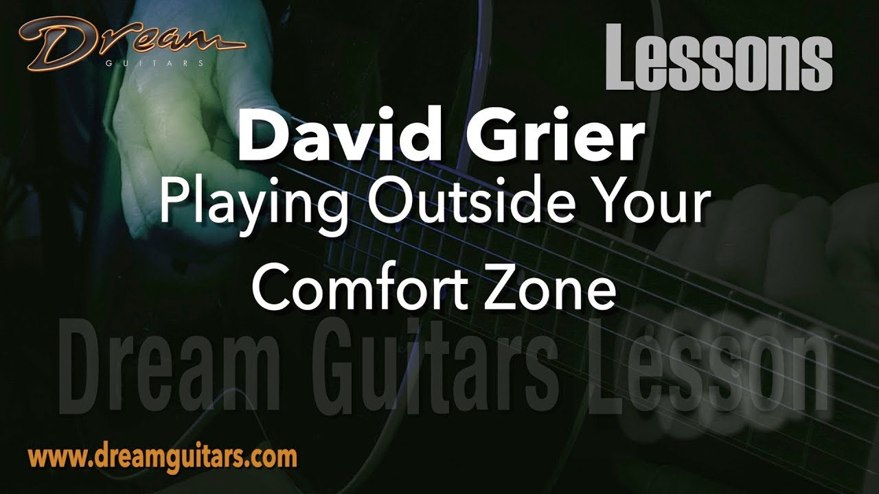 Dream Guitars Lesson - Playing Outside Your Comfort Zone - David Grier