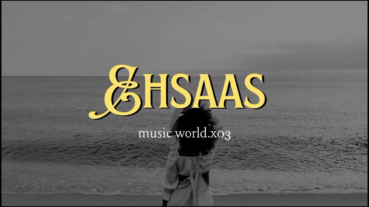 EHSAAS || NEW SAD ROMANTIC EMOTIONAL SONG PROD BY @musicworld.x03