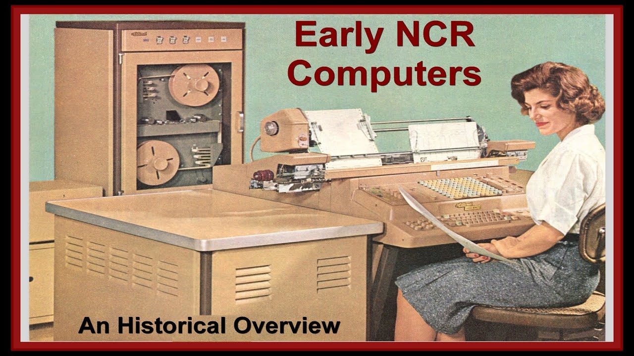 Early NCR Computers: Brief Overview; National Cash Register (Dayton Ohio, Desch, Codebreakers)