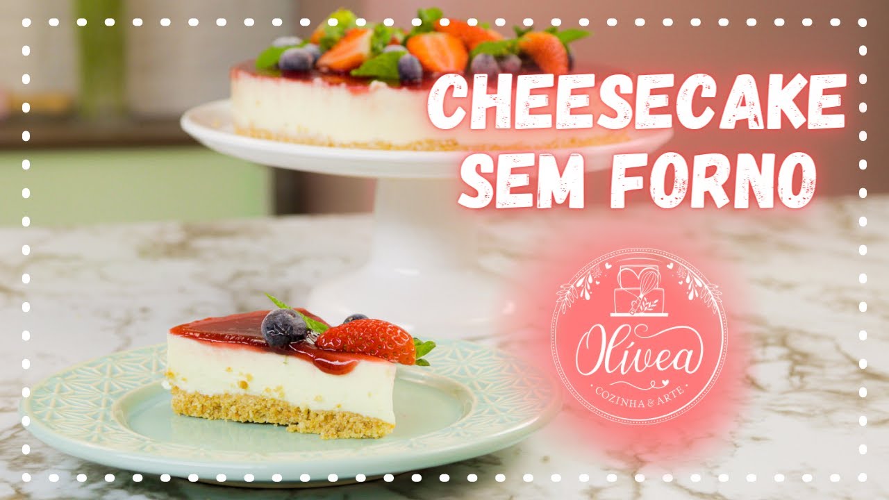 Cheesecake sem Forno de Frutas vermelhas | Olívea Cozinha e Arte