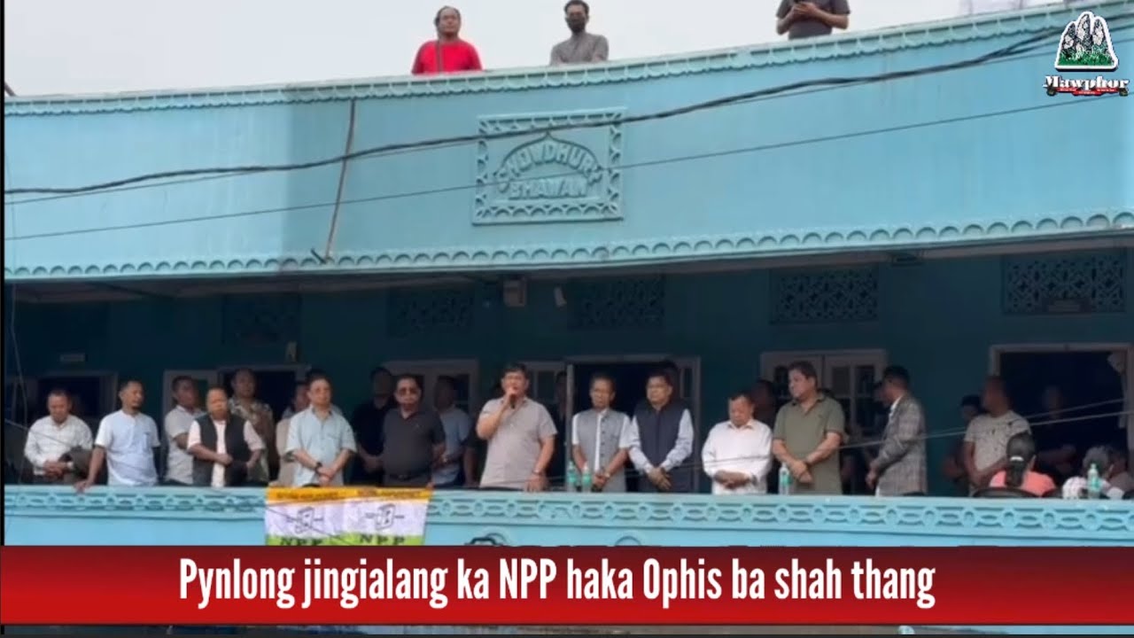 Pynlong jingialang ka NPP haka Ophis ba shah thang