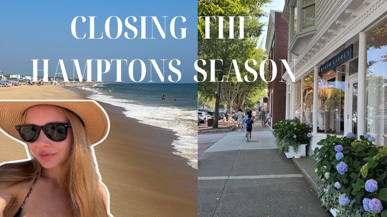 Closing the Hamptons Season｜ Last few days of Summer in Hampton