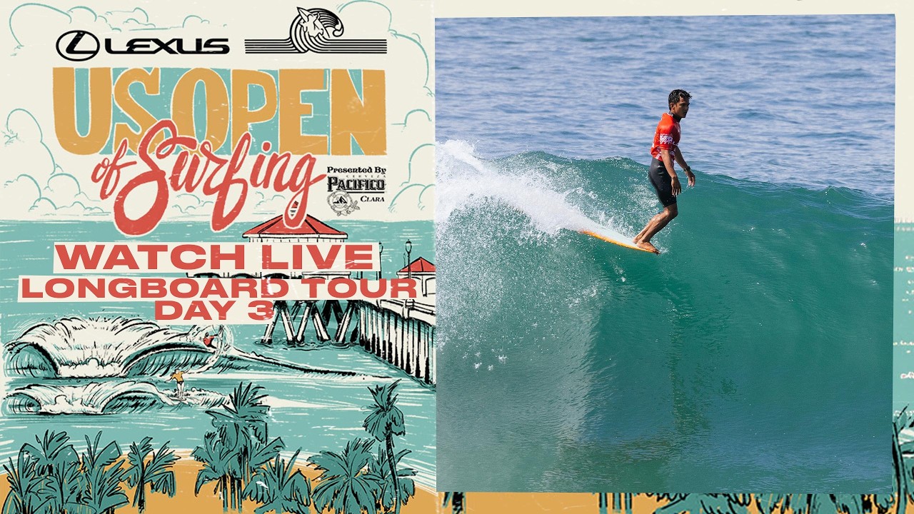 🔴 LIVE - Lexus US Open of Surfing presented by Pacifico 2026 - Day 3 - Longboard Tour