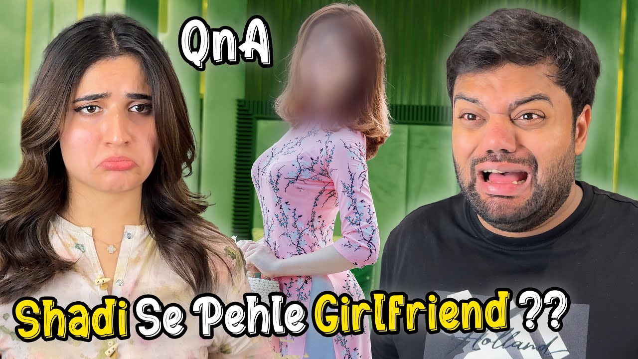 Shadi Se Pehle Girlfriend Kon Thi ?? 🤣 | QnA ❤️