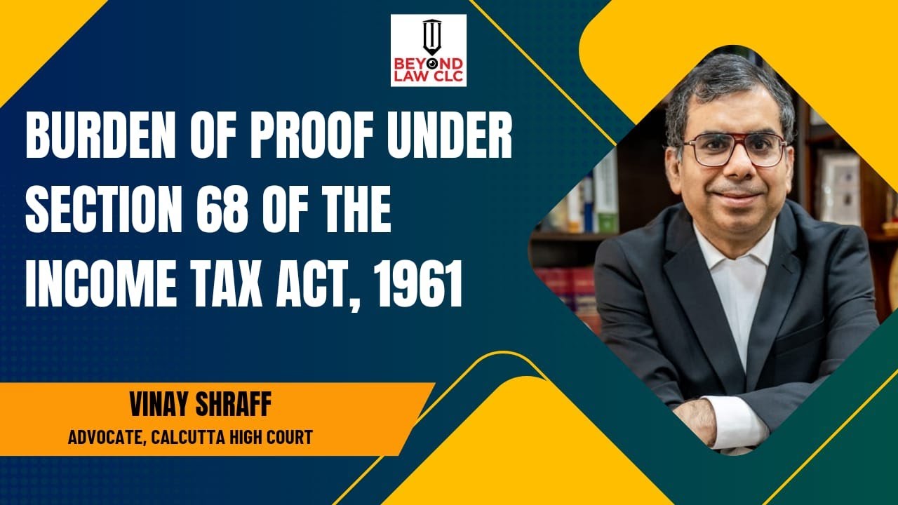 Burden of Proof Under Section 68 of the Income Tax Act, 1961