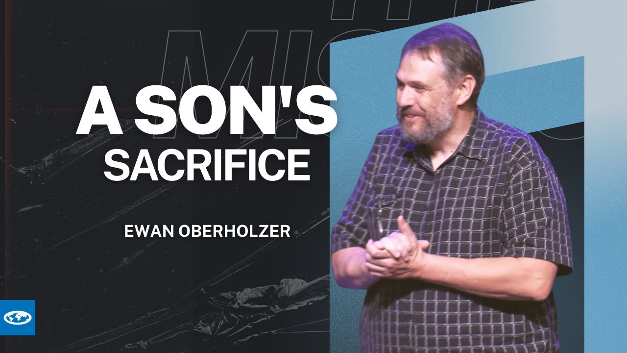 The Mission - The Son's Sacrifice - Ewan Oberholzer (Week 2)