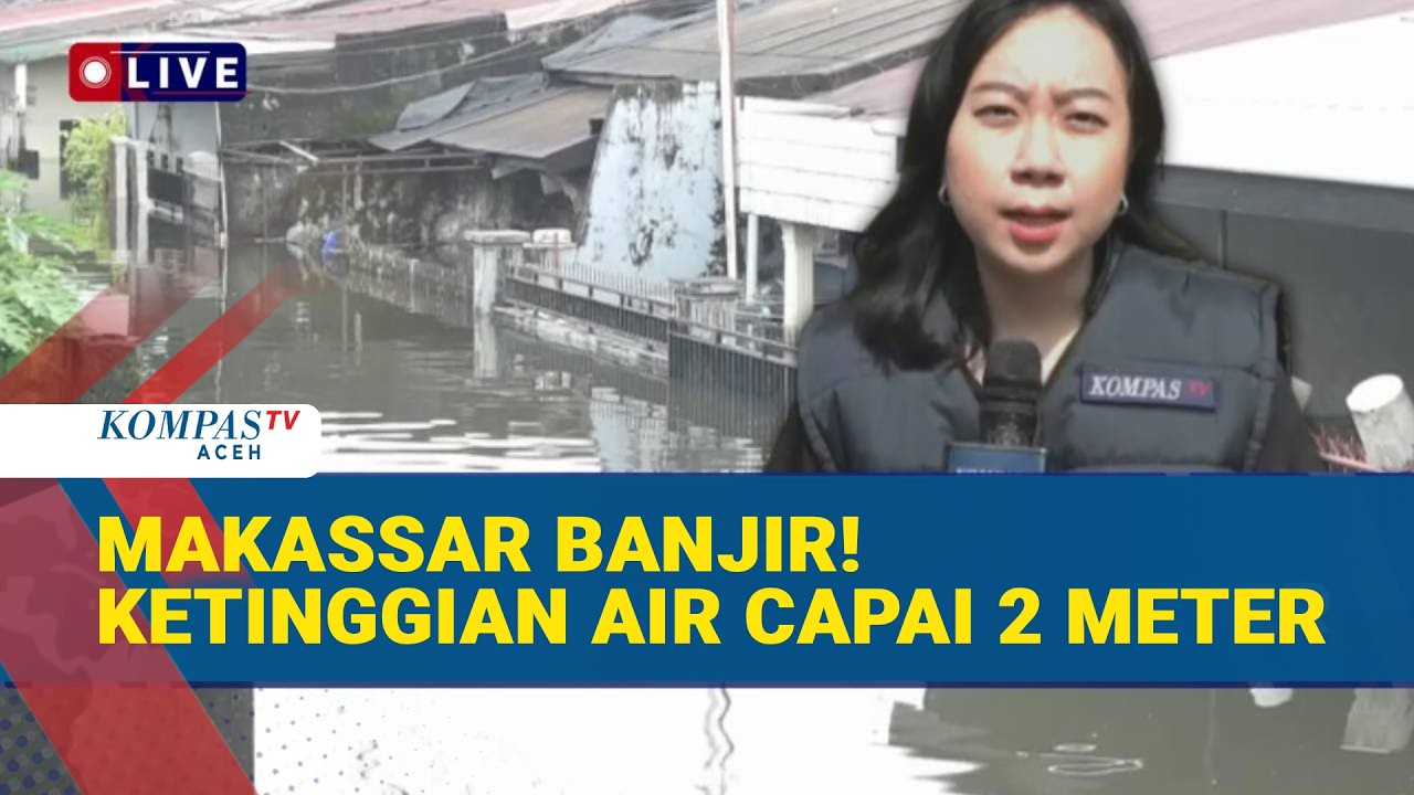 Lima Kecamatan di Makassar Terdampak Banjir, Manggala dan Bringkanaya Paling Parah