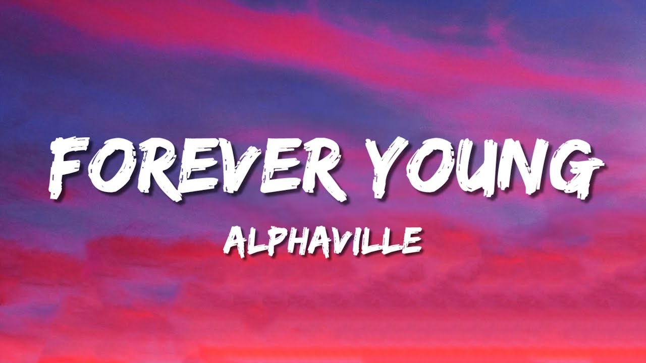 Alphaville - Forever Young (Lyrics)