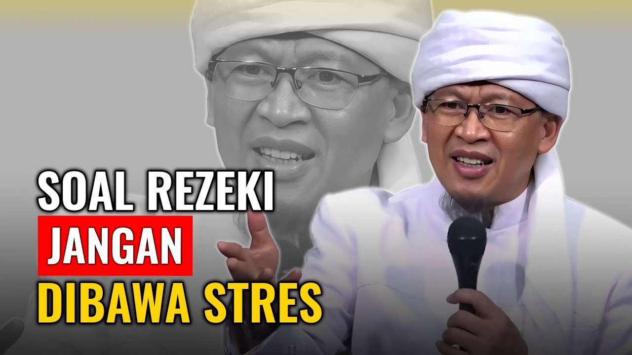 TIAP ORANG PUNYA REZEKINYA MASING-MASING | KH. ABDULLAH GYMNASTIAR