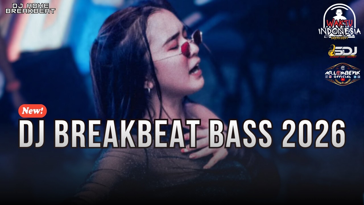 DJ BREAKBEAT BASS TERBARU 2026 - CINTA LUAR BIASA X CINTA DARI SEBERANG X AKU TETAP CINTA - DJ ADHE