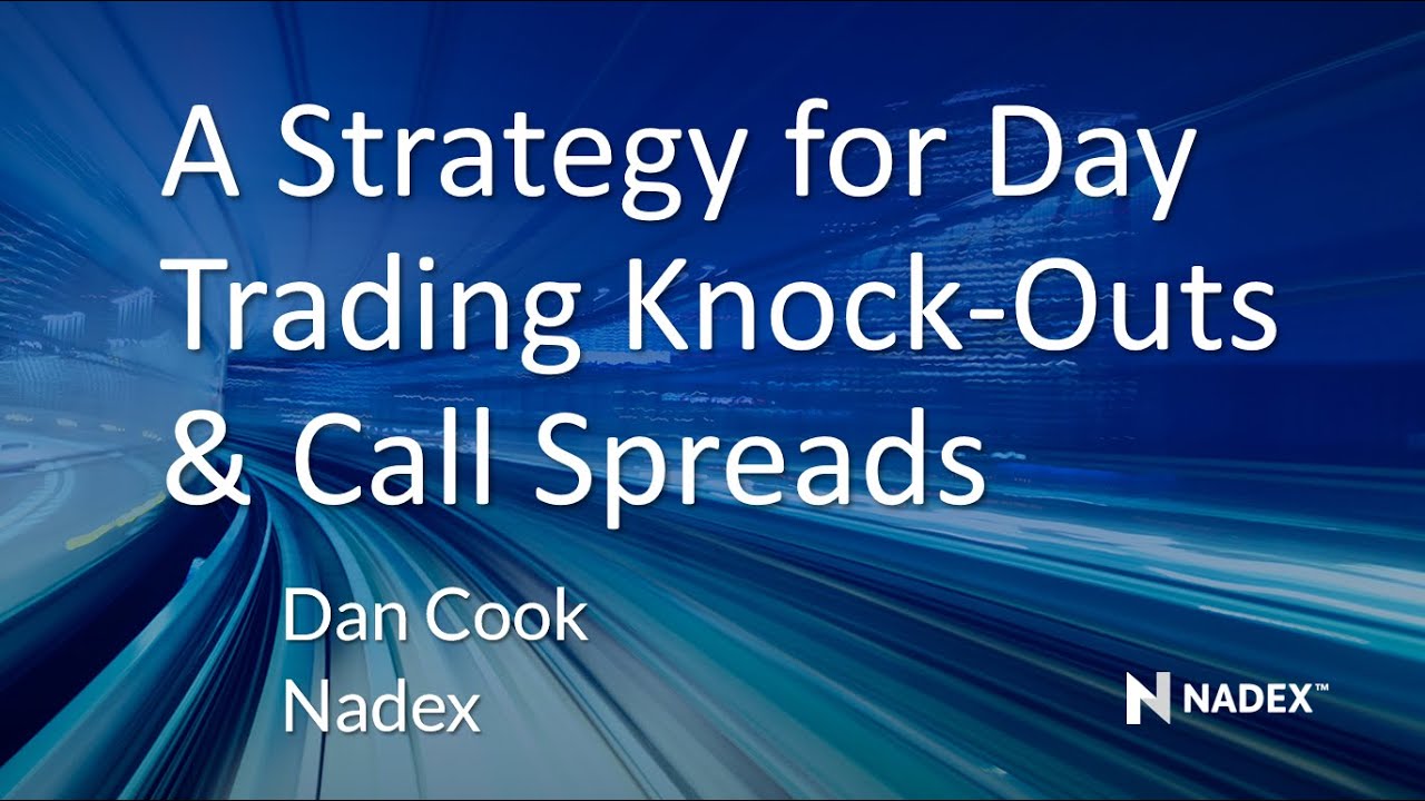 A Strategy for Day Trading Knock-Outs & Call Spreads