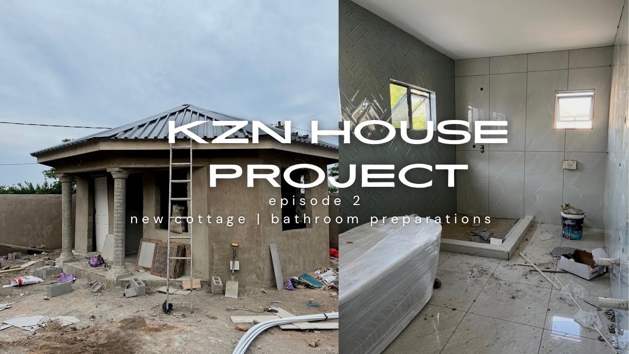 EP 2| KZN House project | new cottage, bathroom preparations & BTS