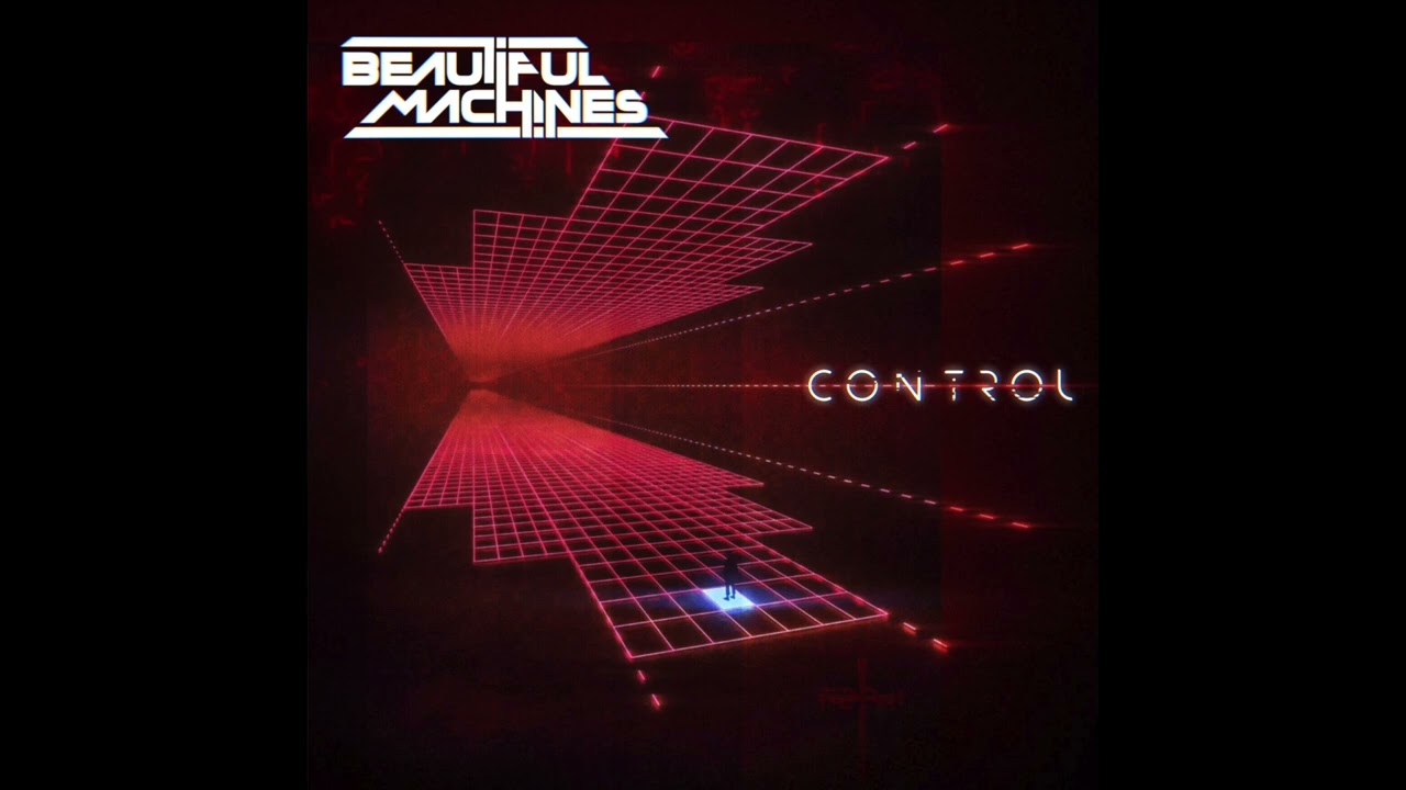 Beautiful Machines  - Control - Extended (Official Audio)