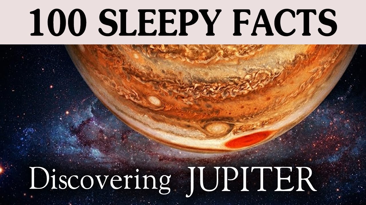 100 Facts About Hail to the King: Jupiter  | Science for Sleep