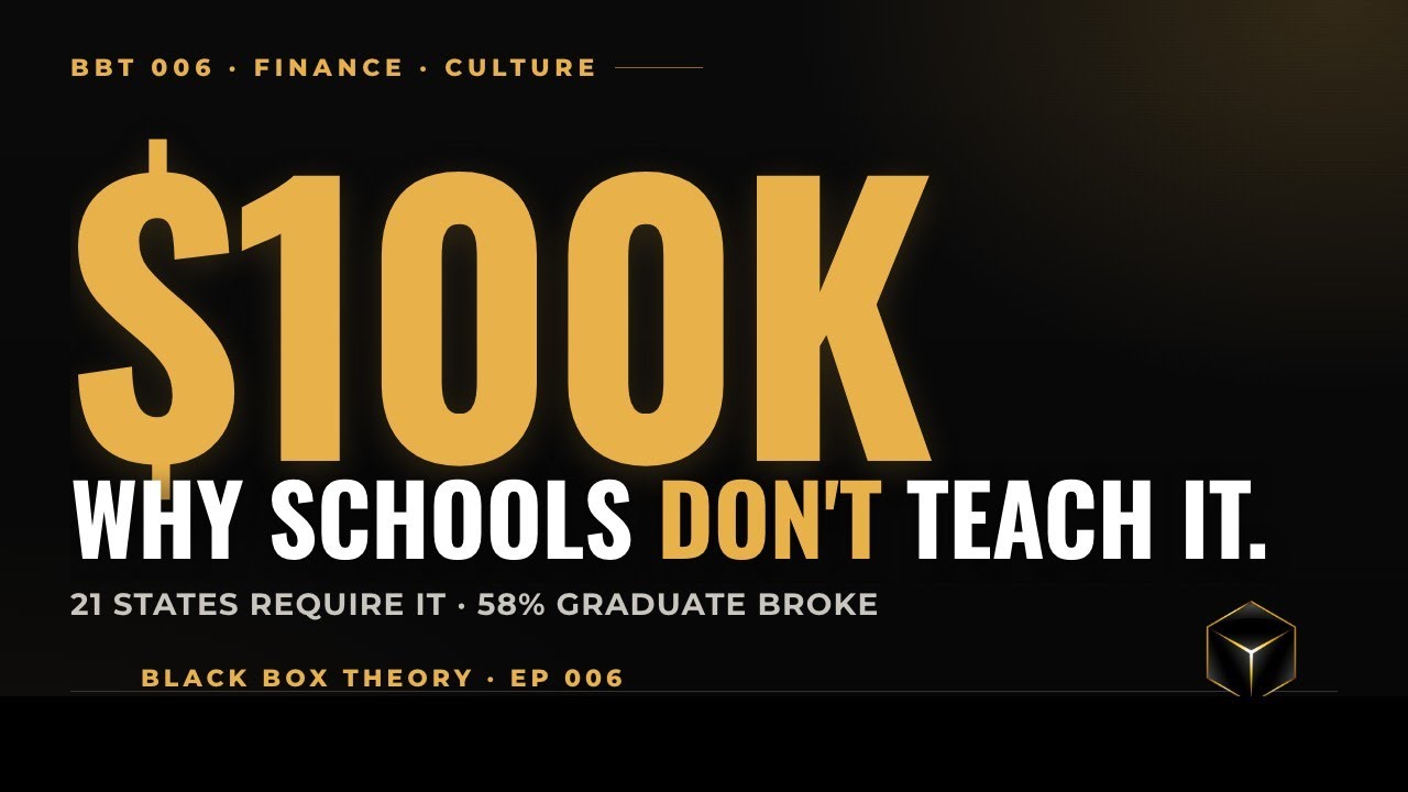 Black Box Theory #006 | Why Schools Don't Teach Finance: The 100K Question