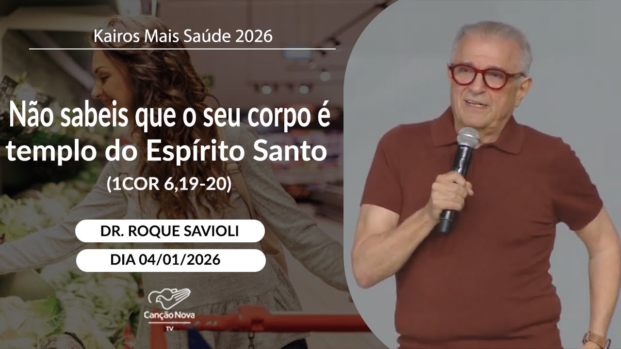 N&atilde;o sabeis que o seu corpo &eacute; templo do Esp&iacute;rito Santo (1COR 6,19-20) Dr. Roque Savioli (04/01/2026)