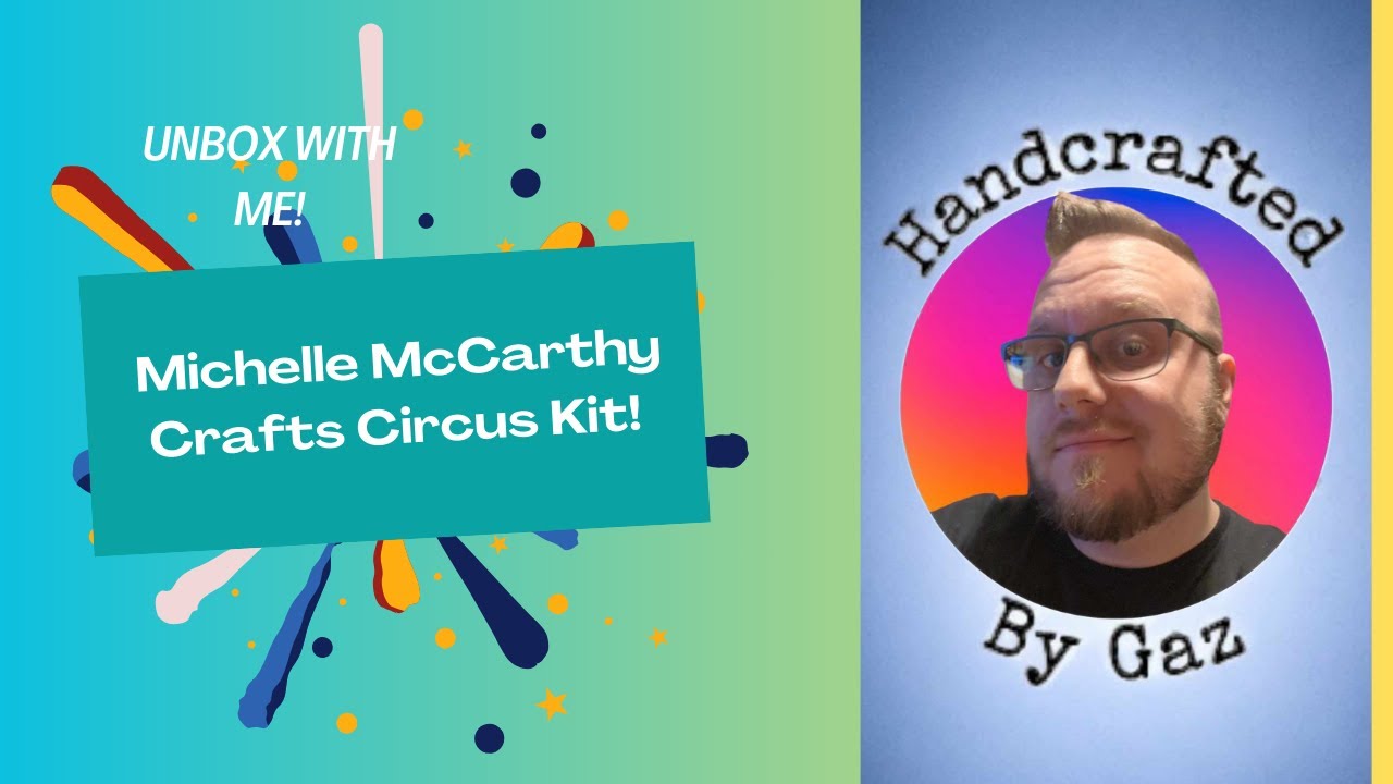 Unbox With Me! :  Michelle McCarthy Crafts Circus Kit!