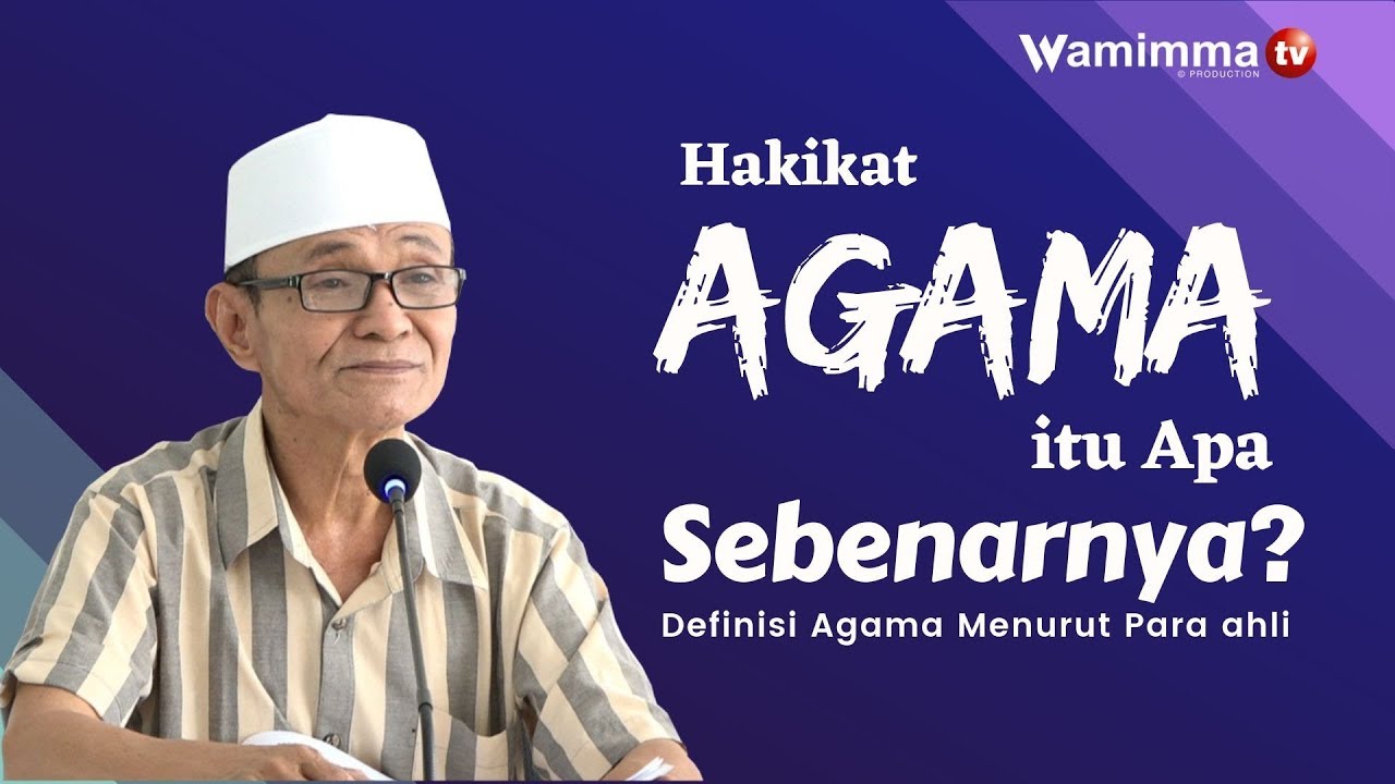 Pengertian Agama dan Definisi Agama Menurut Para Ahli di Bidangnya - Buya Syakur