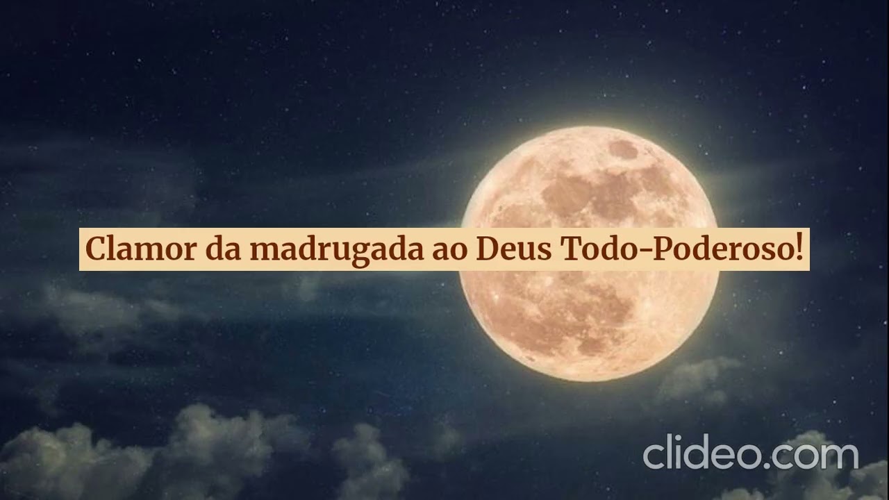 CLAMOR NA MADRUGADA AO DEUS TODO-PODEROSO!!🙌🙌