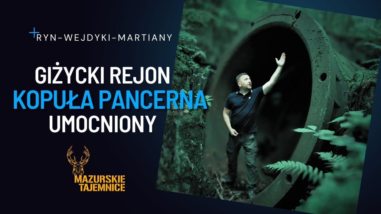 Giżycki Rejon Umocniony. Ryn - Wejdyki - Martiany. Kopuła Pancerna - Wejdyki.