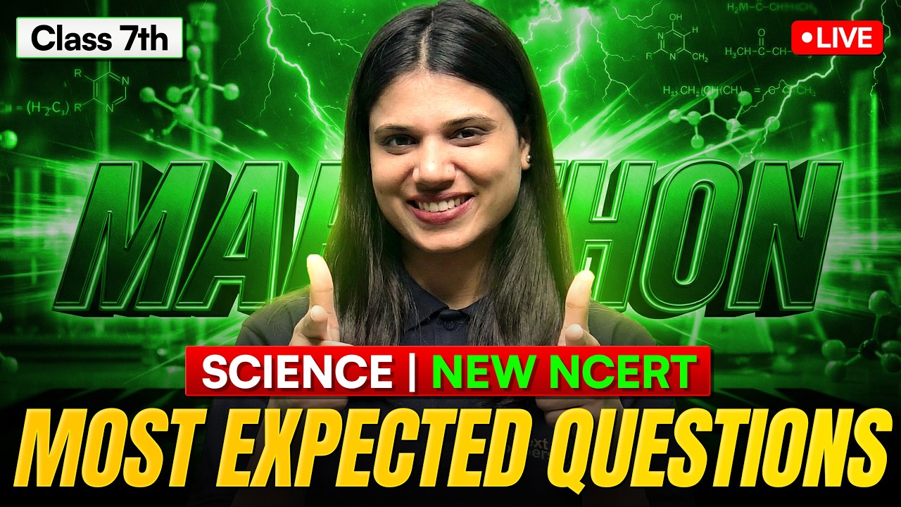 Class 7 Science LIVE Marathon | l Most Expected Questions 2026  | New NCERT  Score 95%+