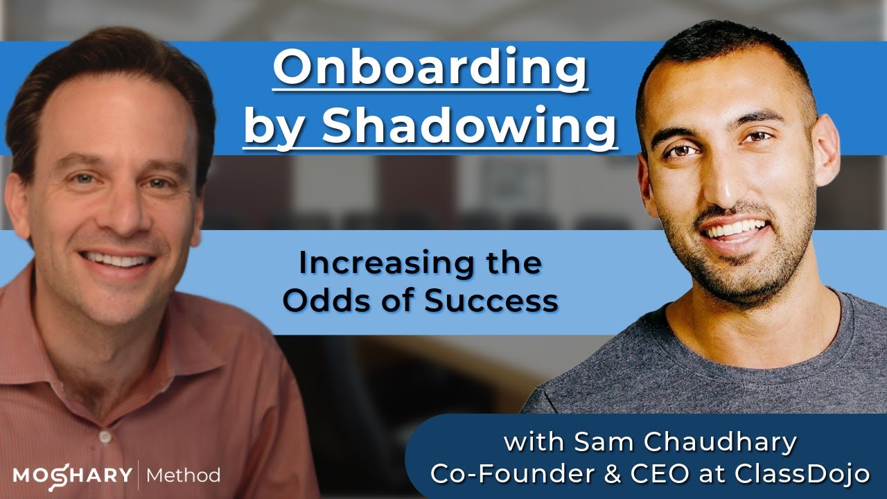 Onboarding by Shadowing with ClassDojo CEO Sam Chaudhary