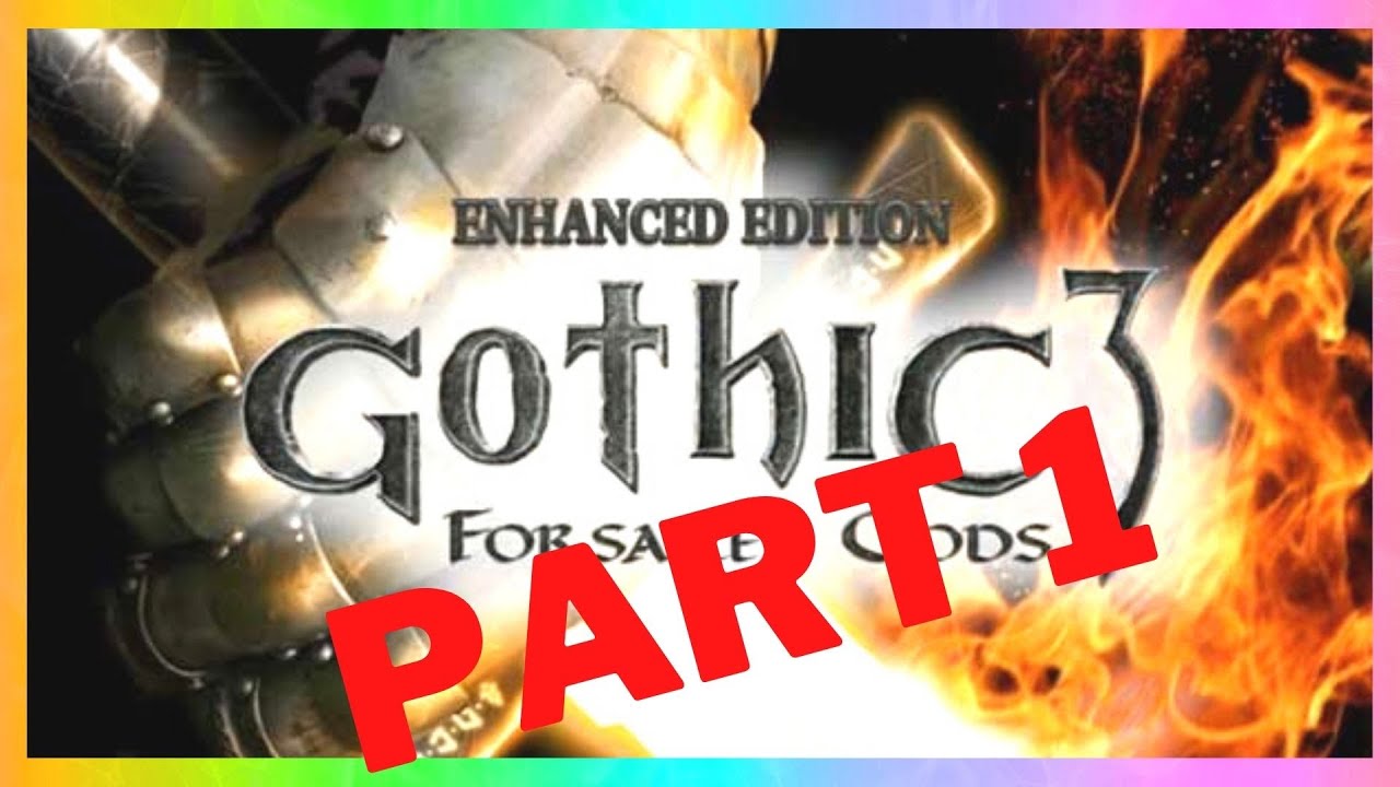 💞 Gothic 3 Playthrough | Part 1: First Quest Completed! | RPG Classics 💞