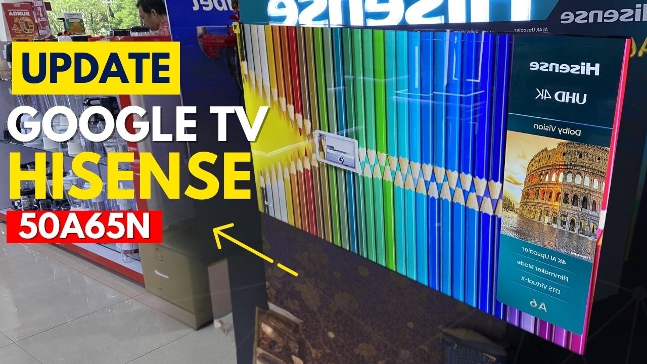 UPDATE 50 INCH GOOGLE TV HISENSE 50A65N