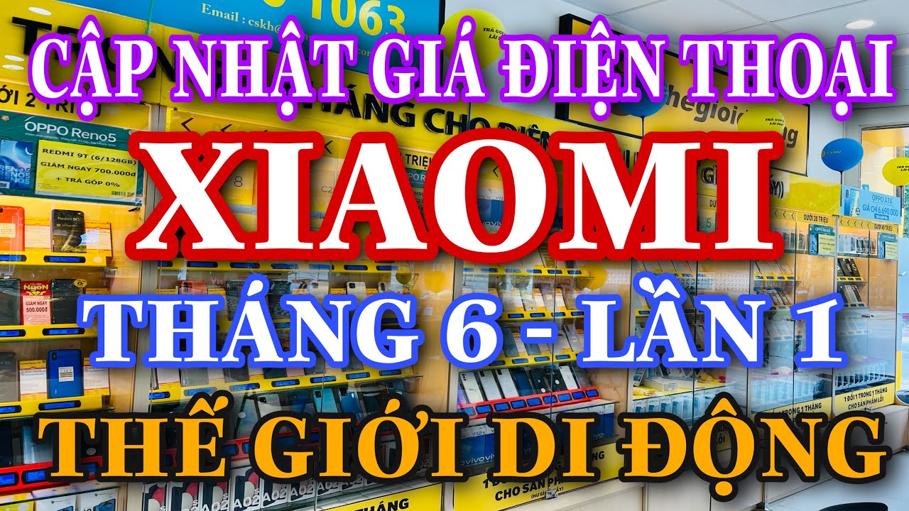 CẬP NHẬT GI&Aacute; ĐIỆN THOẠI XIAOMI TẠI THẾ GIỚI DI ĐỘNG TH&Aacute;NG 6 - LẦN 1