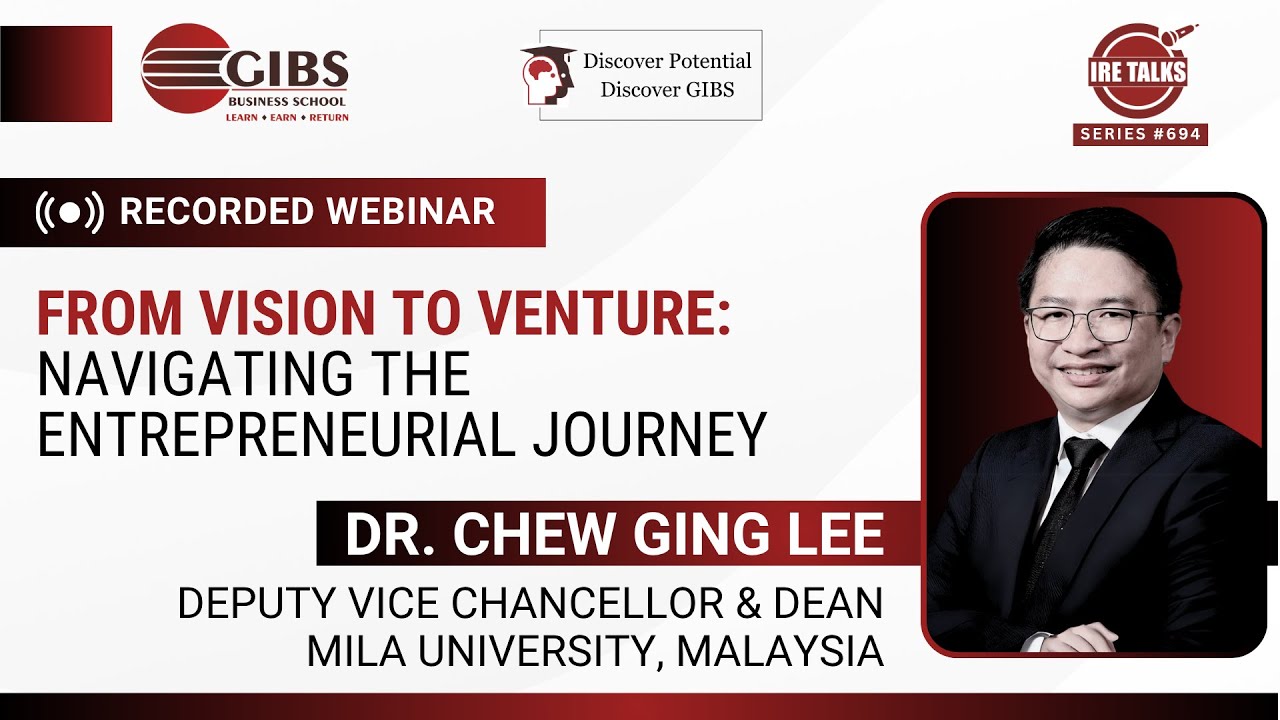 [Webinar] Dr. Chew Ging Lee -Deputy VC, MILA University, Malaysia | IRE Talks Series -GIBS Bangalore