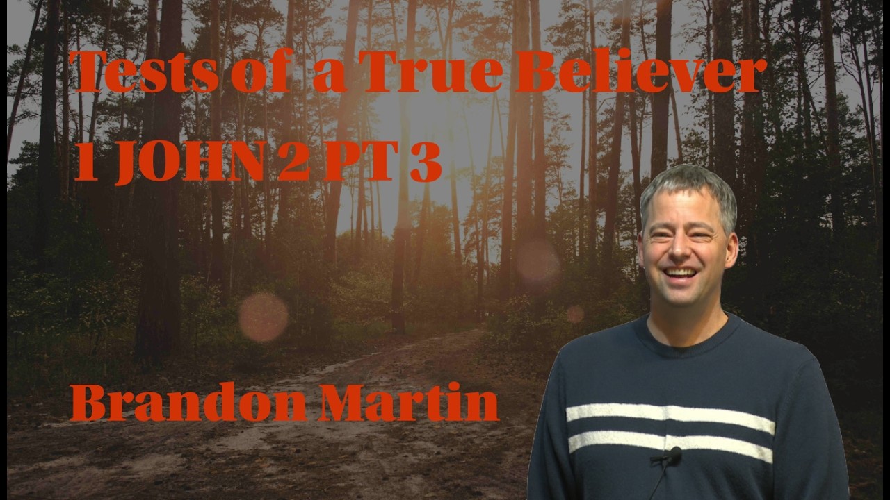 Tests of A True Believer 1 John 2 pt 3