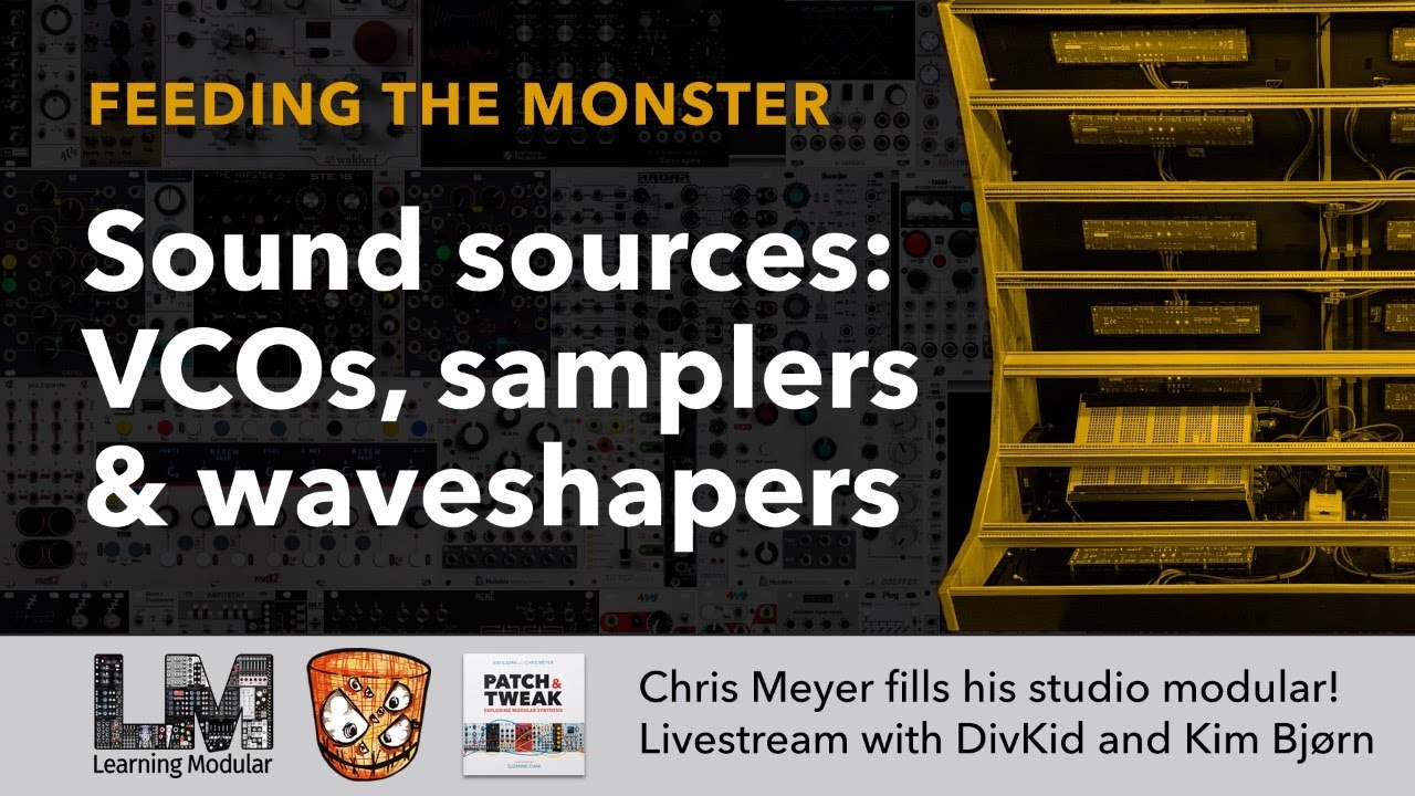 Sound Sources: VCOs, Samplers & Waveshapers // Feeding the Monster Episode 2
