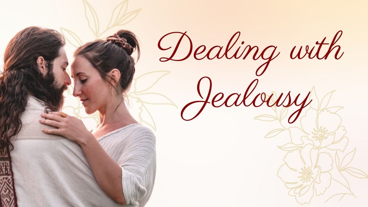 Dealing with jealousy a powerful emotion to transform your relationships