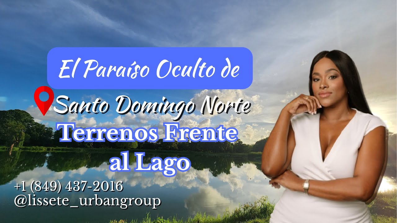 El Paraíso Oculto de Santo Domingo Norte: Terrenos Frente al Lago ….
