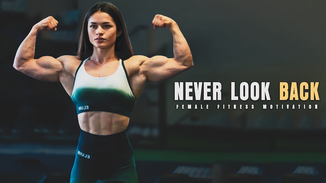 NEVER LOOK BACK - Female Fitness Motivation 2022