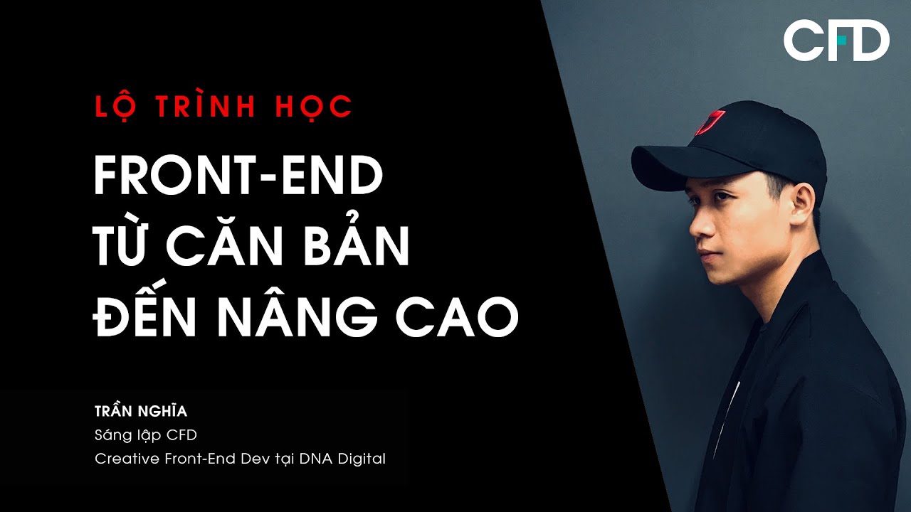 Lộ Trình Học Lập Trình Front-end Từ Căn Bản Đến Nâng Cao | CFD Circle