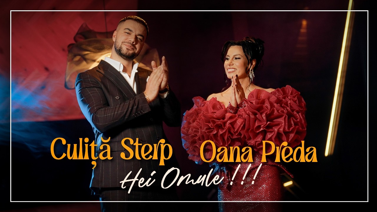 Culita Sterp & Oana Preda - Hei omule | Videoclip oficial