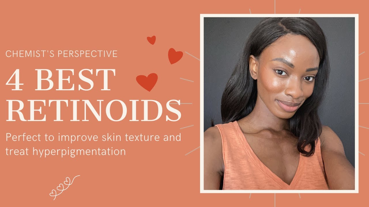 Chemist Reviews 4 BEST RETINOIDS / RETINOLS  for Hyperpigmentation on DARK SKIN ♡ April Basi