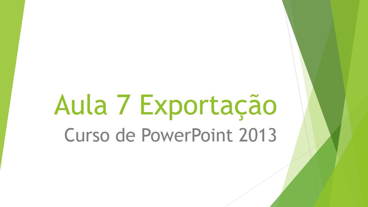 Curso de PowerPoint 2013 Aula 7 Exportação da Apresentação