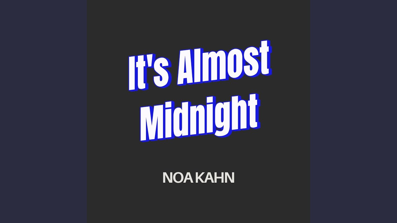 It's Almost Midnight