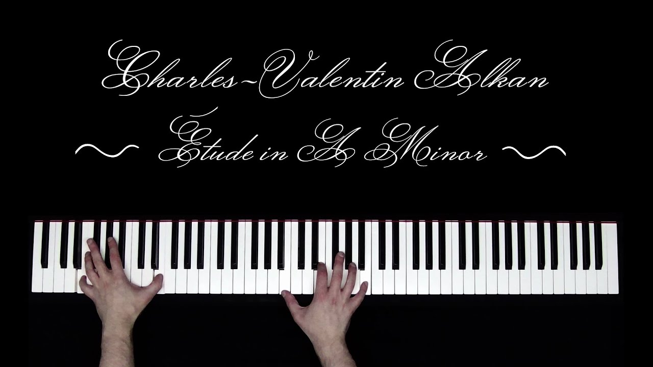 Charles-Valentin Alkan - Etude in A minor (Recorded 2025)