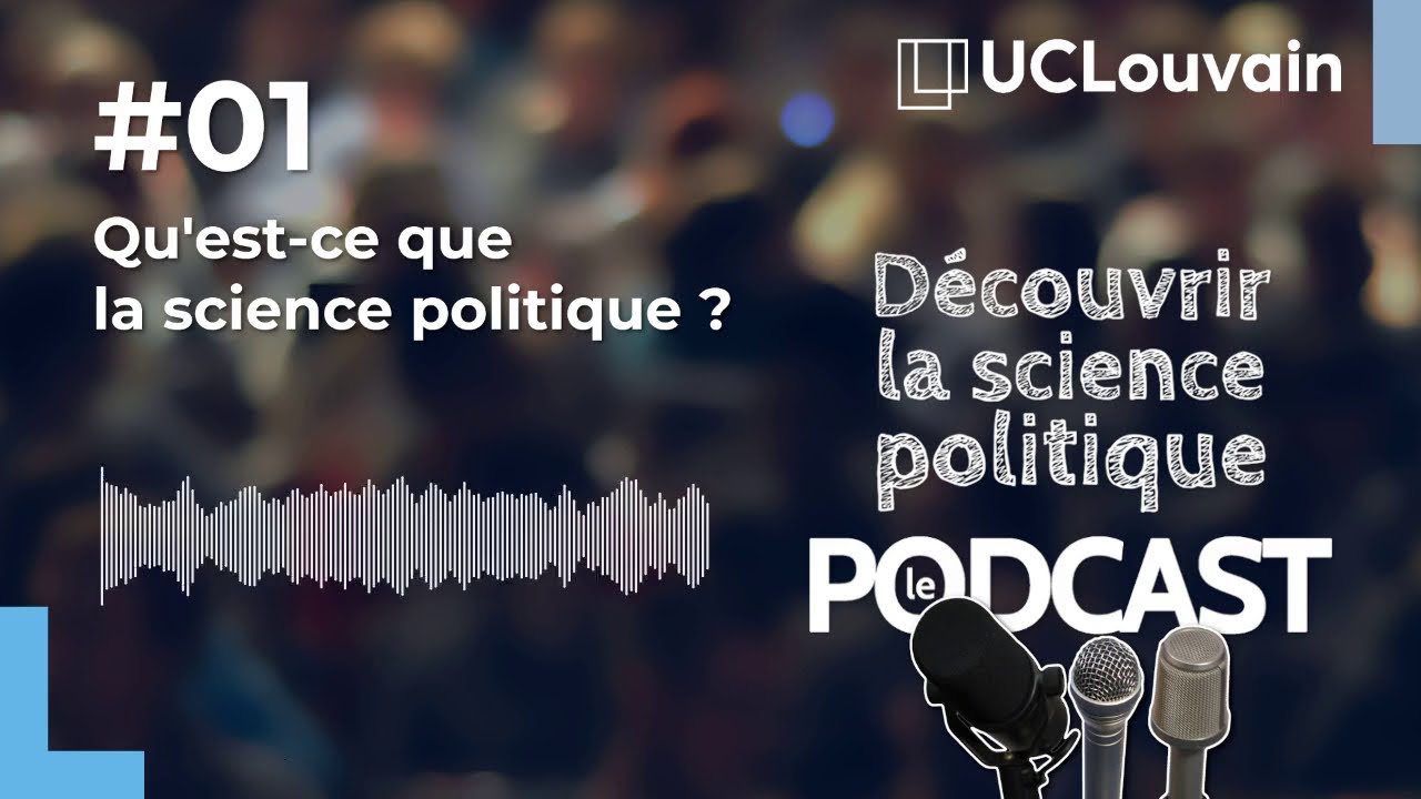 Découvrir la science politique : le PODCAST | EP01 - Qu'est-ce que la science politique ?