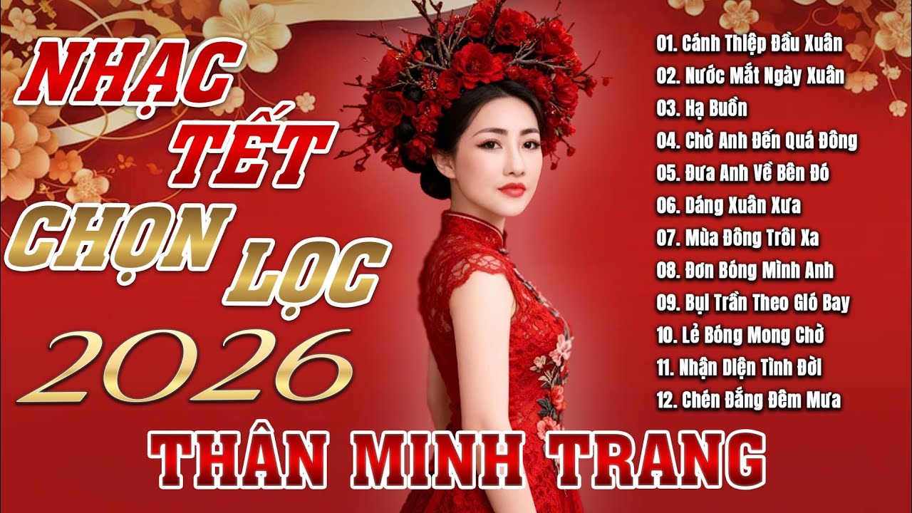 ALBUM TẾT CHỌN LỌC 2026- Thân Minh Trang (Giọng ca Độc Lạ) | Nhạc Xuân mới nhất.