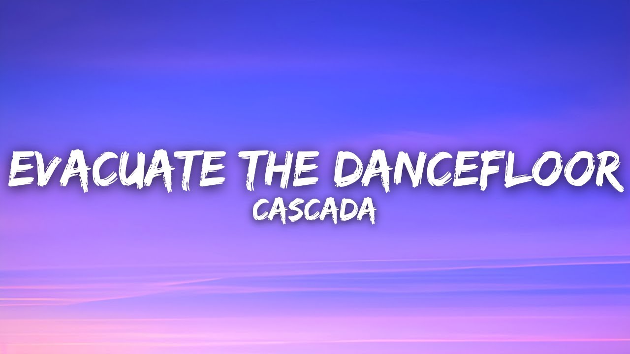 Cascada - Evacuate The Dancefloor (Lyrics)