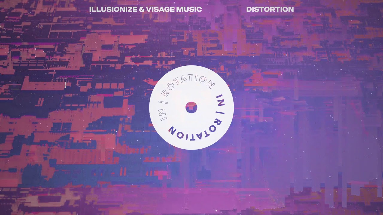 Illusionize & Visage Music - Distortion