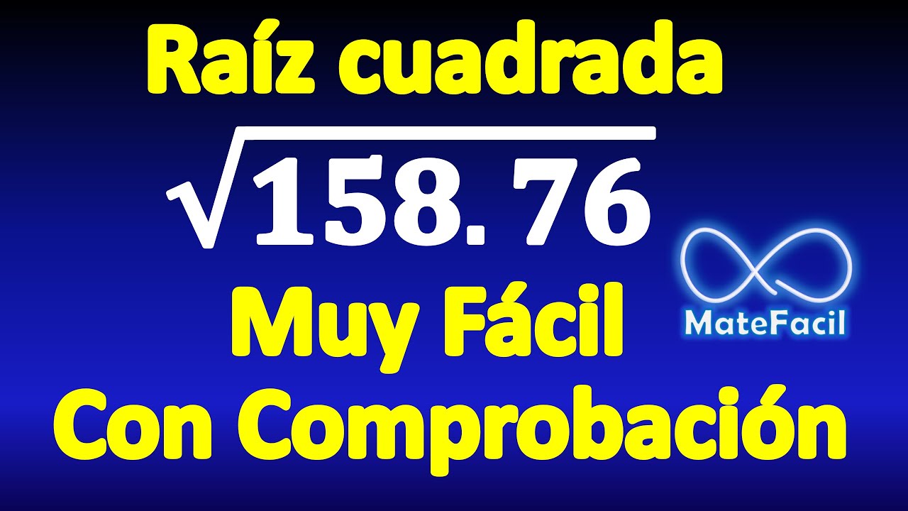 7. Cómo calcular una RAIZ CUADRADA CON PUNTO DECIMAL, con comprobación. EJERCICIO RESUELTO
