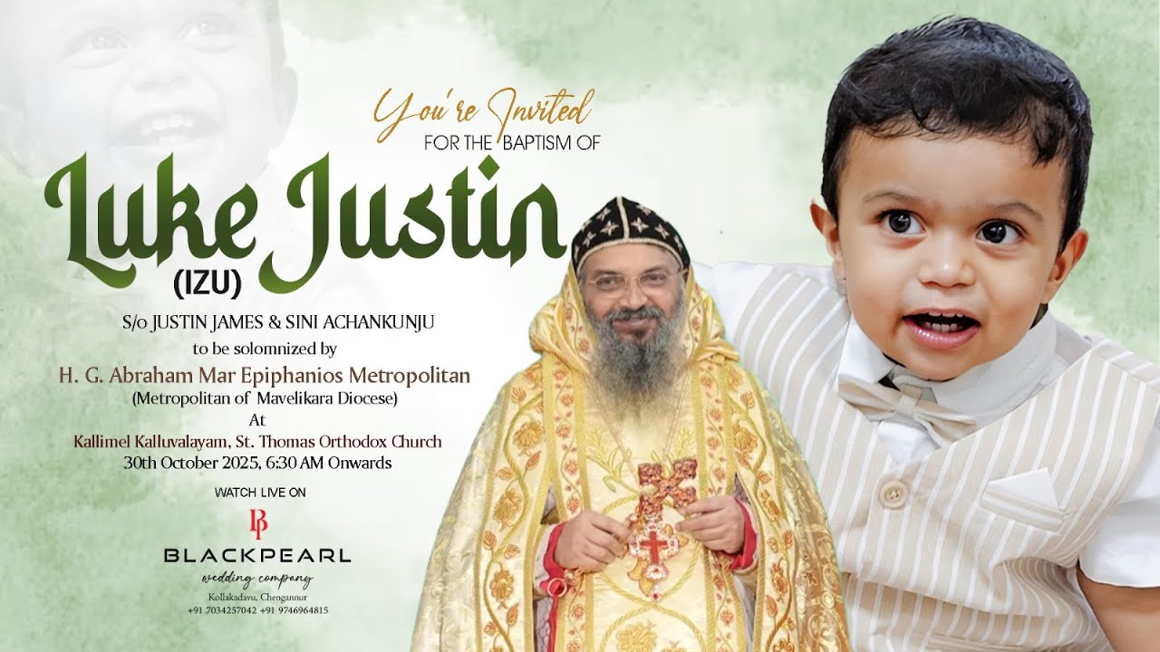 Luke Justin - BAPTISM CEREMONY | H. G. Abraham Mar Epiphanios Metropolitan | LIVE.